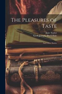 Pleasures of Taste