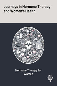 Journeys in Hormone Therapy and Women's Health