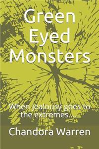 Green Eyed Monsters