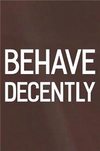 Behave Decently