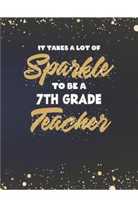 It Takes A Lot Of Sparkle To Be A 7th Grade Teacher