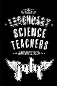 Legendary Science Teachers are born in July