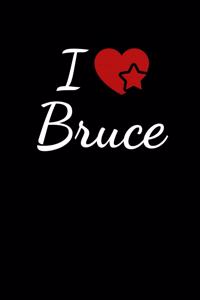 I Love Bruce