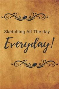 Sketching All The Day Everyday Notebook Journal