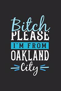 Bitch Please I'm From Oakland City