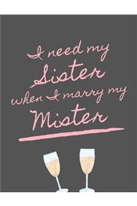 I Need My Sister When I Marry My Mister