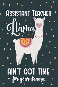 Assistant Teacher Llama Ain't Got Time For Your Drama