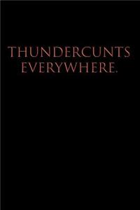 Thundercunts Everywhere