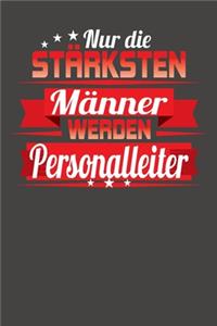 Nur die stärksten Männer werden Personalleiter