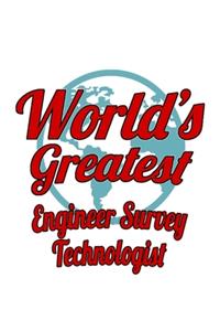 World's Greatest Engineer Survey Technologist