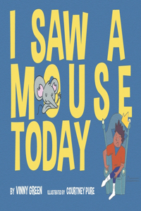 I Saw A Mouse Today