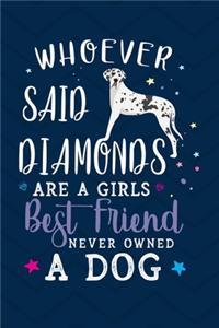 Whoever Said Diamonds Are A Girls Best Friend Never Owned A Dog