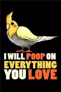 I Will Poop On Everything You Love