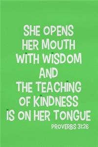 She Opens Her Mouth with Wisdom and the Teaching of Kindness Is on Her Tongue