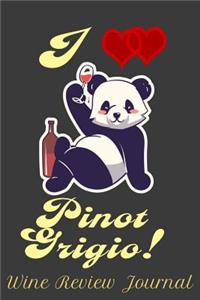 I Love Pinot Grigio! Wine Review Journal