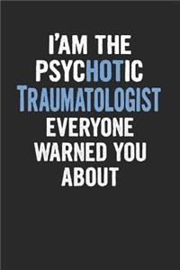 I'am the Psychotic Traumatologist Everyone Warned You about