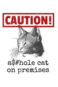 Caution! Asshole Cat on Premises