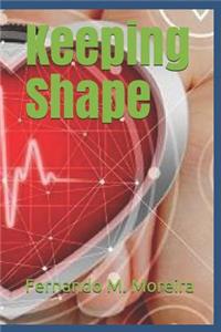 Keeping Shape