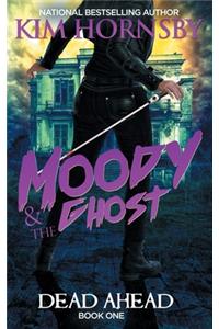 Moody & The Ghost - DEAD AHEAD