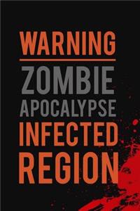 Warning Zombie Apocalypse Infected Region
