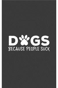 Dogs Because People Suck