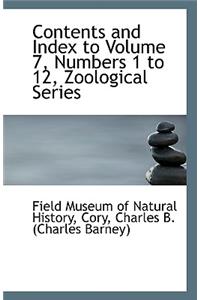 Contents and Index to Volume 7, Numbers 1 to 12, Zoological Series