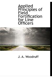 Applied Principles of Field Fortification for Line Officers