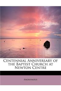 Centennial Anniversary of the Baptist Church at Newton Centre