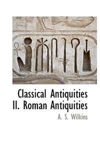 Classical Antiquities II. Roman Antiquities