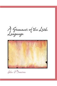 A Grammar of the Lrish Language