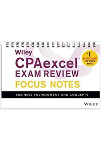 Wiley CPAexcel Exam Review January 2017 Focus Notes: Business Environment and Concepts