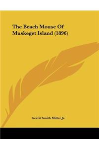Beach Mouse Of Muskeget Island (1896)