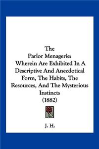 Parlor Menagerie
