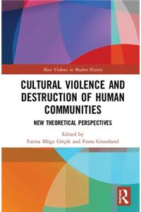 Cultural Violence and the Destruction of Human Communities