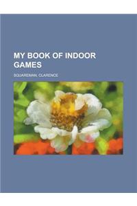 My Book of Indoor Games