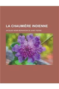 La Chaumiere Indienne