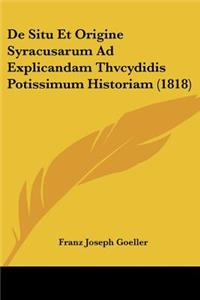 De Situ Et Origine Syracusarum Ad Explicandam Thvcydidis Potissimum Historiam (1818)