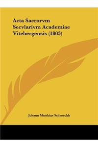 ACTA Sacrorvm Secvlarivm Academiae Vitebergensis (1803)