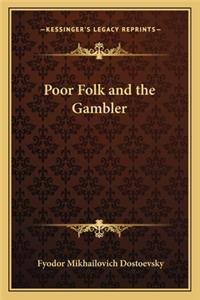 Poor Folk and the Gambler