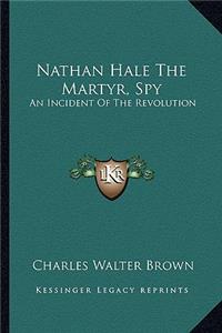 Nathan Hale the Martyr, Spy