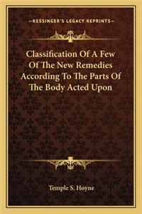Classification of a Few of the New Remedies According to the Parts of the Body Acted Upon