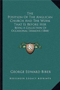 Position of the Anglican Church and the Work That Is Before Her