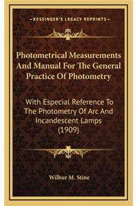 Photometrical Measurements and Manual for the General Practice of Photometry