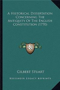A Historical Dissertation Concerning The Antiquity Of The English Constitution (1770)