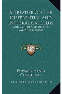 A Treatise on the Differential and Integral Calculus