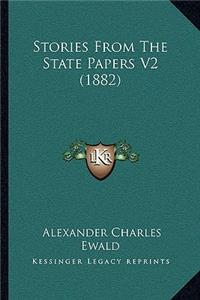 Stories From The State Papers V2 (1882)
