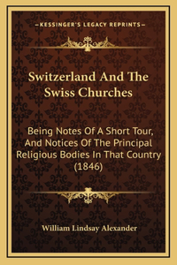 Switzerland and the Swiss Churches