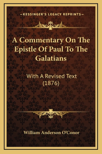 A Commentary On The Epistle Of Paul To The Galatians