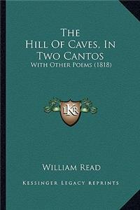 The Hill Of Caves, In Two Cantos