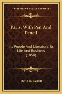 Paris, With Pen And Pencil